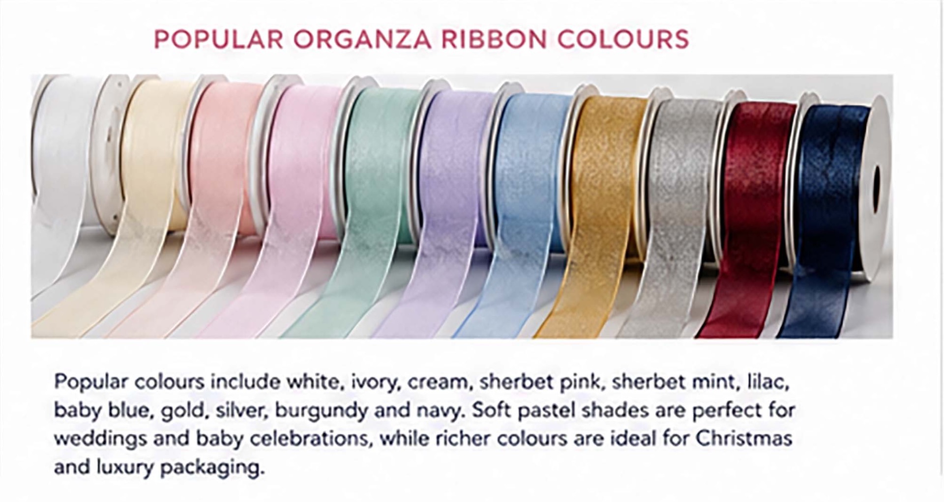image showing the most popular colour in organza and sheer ribbons